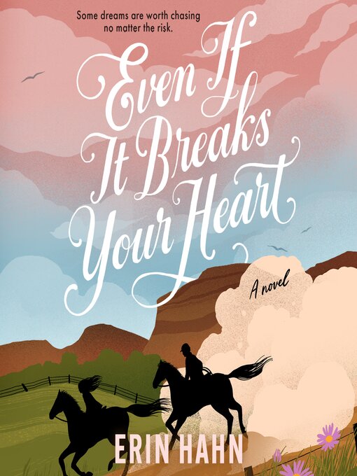 Title details for Even if It Breaks Your Heart by Erin Hahn - Wait list